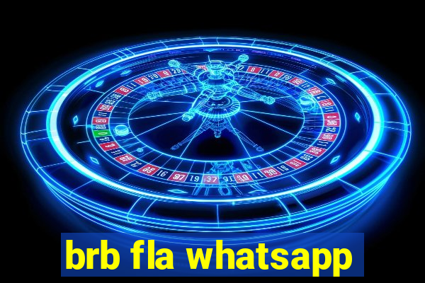 brb fla whatsapp